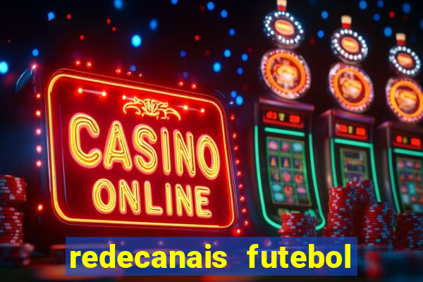 redecanais futebol ao vivo